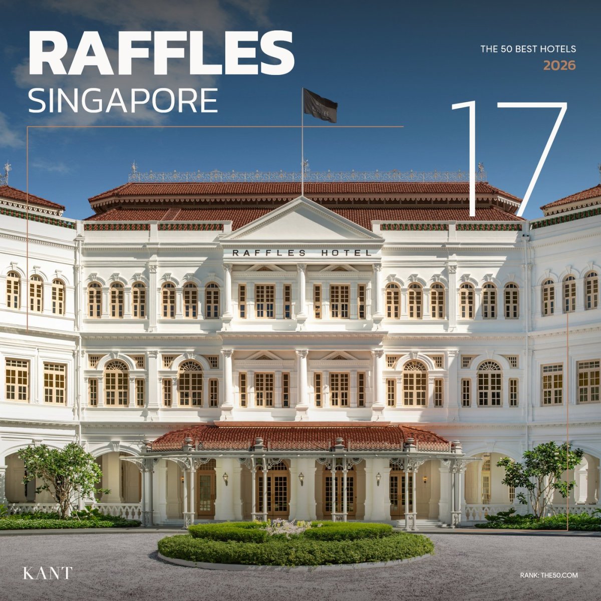 การ์ดอันดับ 17 The World’s 50 Best Hotels 2026 — Raffles Singapore สิงคโปร์