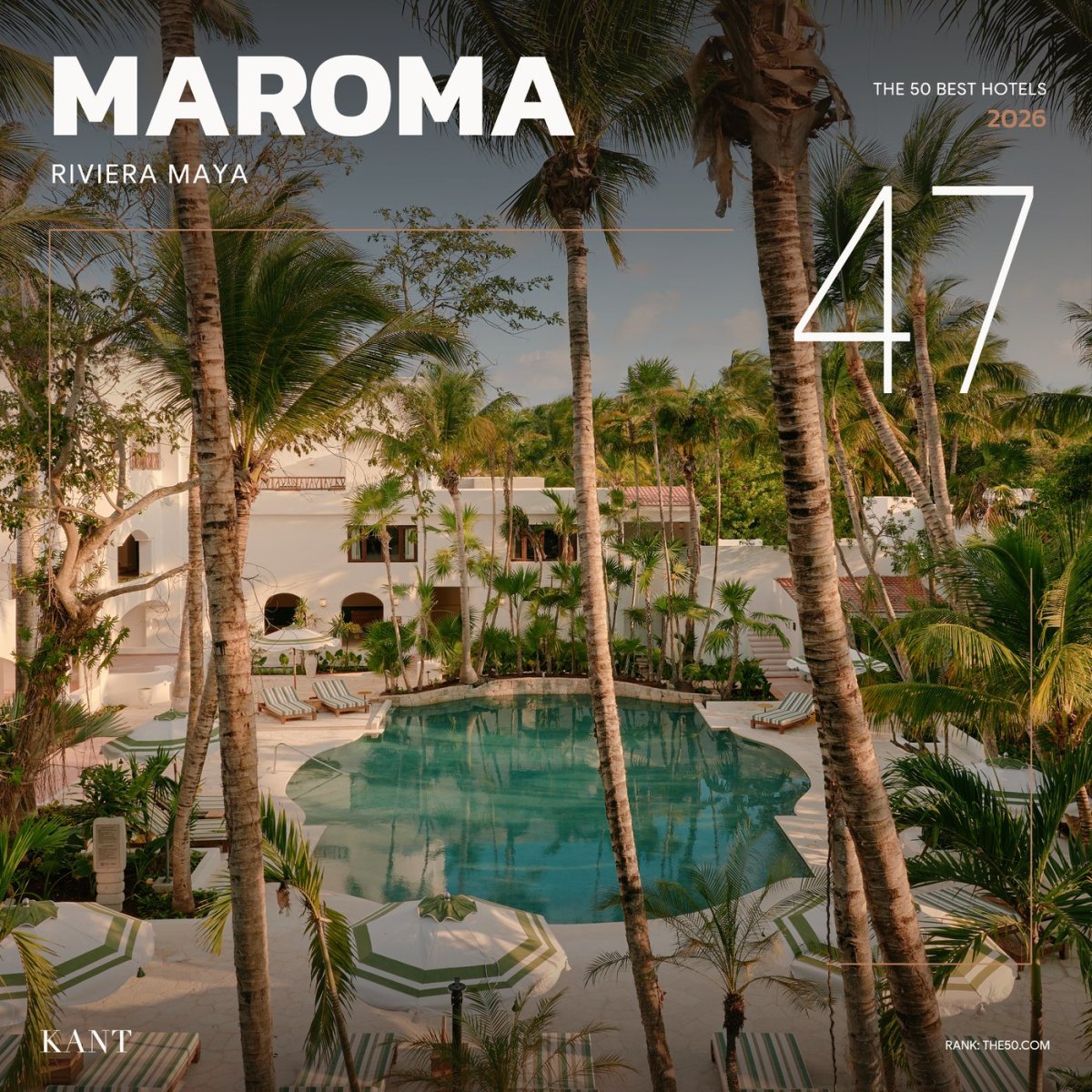 การ์ดอันดับ 47 The World’s 50 Best Hotels 2026 — Maroma ริเวียรามายา เม็กซิโก