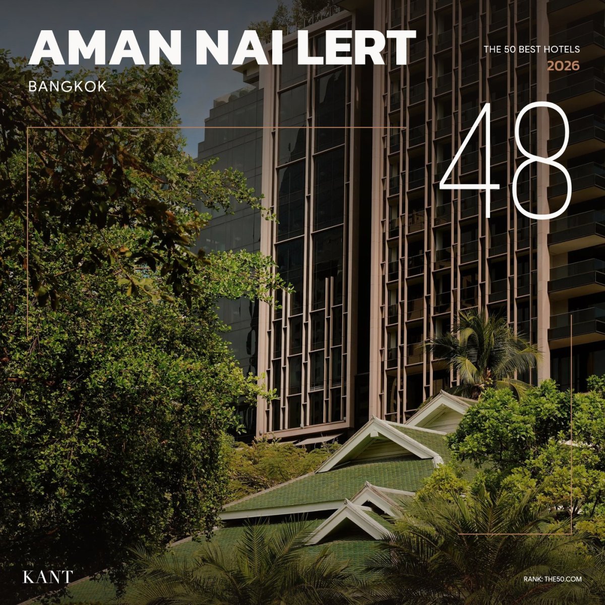 การ์ดอันดับ 48 The World’s 50 Best Hotels 2026 — Aman Nai Lert Bangkok กรุงเทพฯ